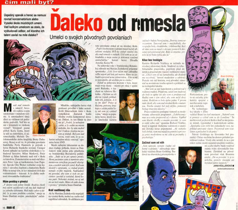 Moment 15.8.2002: Ďaleko od remesla